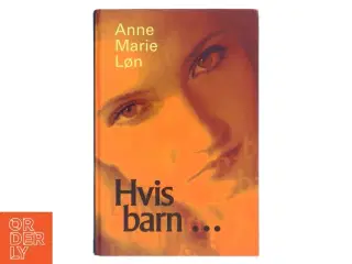 Hvis barn - af Anne Marie Løn (Bog)