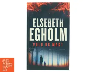 Elsebeth Egholm bog - Vold og Magt fra Politikens Forlag