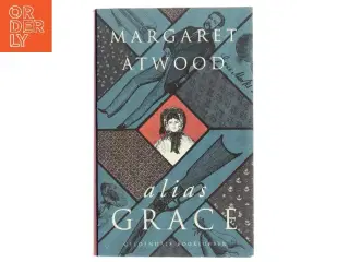 Alias Grace af Margaret Atwood (Bog)
