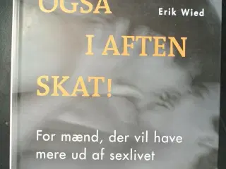 også i aften skat, af erik wied
