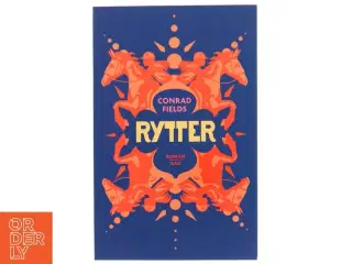 Rytter : roman af Conrad Fields (f. 1970) (Bog)
