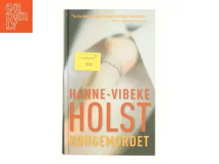 Kongemordet : roman af Hanne-Vibeke Holst (Bog)