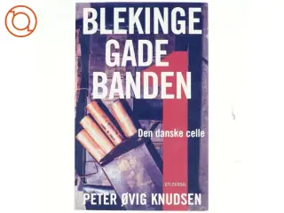 Blekinge Gade Banden af Peter Ovig Knudsen (Bog)