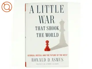 A Little War That Shook the World af Ronald Asmus (Bog)
