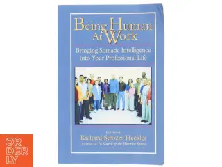 Being Human at Work af Richard Strozzi-Heckler (Bog)