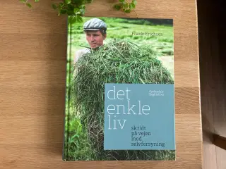 det enkle liv, skridt på vejen mod selvforsyning