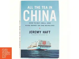 All the Tea in China af Jeremy Haft (Bog)