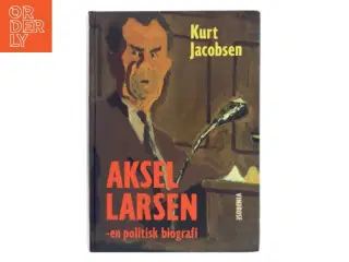 Aksel Larsen af Kurt Jacobsen (f. 1954) (Bog)
