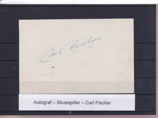 Autograf - Skuespiller - Carl Fischer