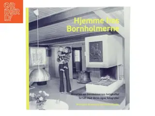 Hjemme hos Bornholmerne : historien om bornholmernes boligkultur fortalt med deres egne fotografier af Camilla Luise Dahl (Bog)