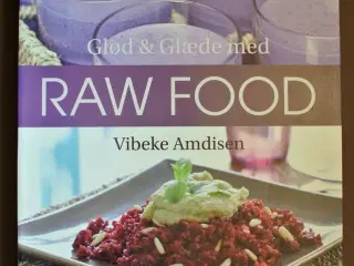 glød og glæde med raw food, af vibeke amdisen