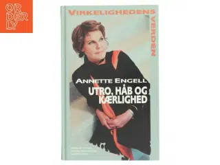 Utro, håb og kærlighed af Annette Engell (Bog)