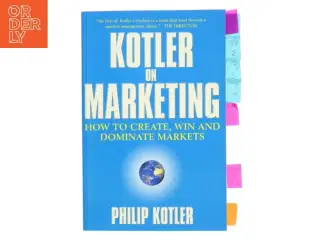 Kotler on marketing : how to create, win and dominate markets af Philip Kotler (Bog)