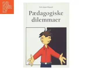 Pædagogiske dilemmaer af Niels Jørgen Bisgaard (Bog)