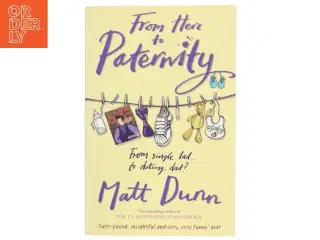 From Here to Paternity af Matt Dunn (Bog)