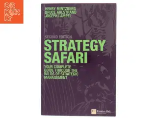 Strategy safari : the complete guide through the wilds of strategic management af Henry Mintzberg (Bog)