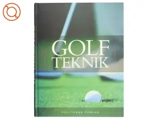 Politikens bog om golfteknik : træning, teknik, spilleregler (Bog)
