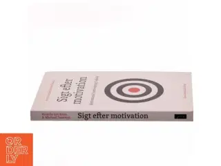Sigt efter motivation : Motivational Interviewing i ledelse af Pernille Erichsen (Bog)