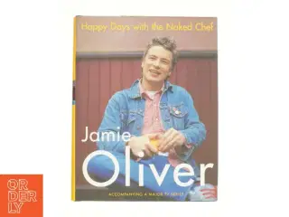 Happy Days with the Naked Chef by Jamie Oliver af Oliver, Jamie (Bog)