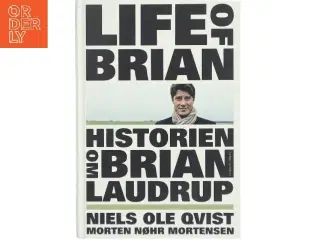 Life of Brian - historien om Brian Laudrup af Niels Ole Qvist (Bog)