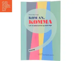Kom an, komma : lær at sætte komma og andre tegn af Simon Skov Fougt (Bog)