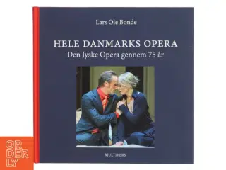 Hele Danmarks opera : Den Jyske Opera gennem 75 år : 1947-2022 (Bog)