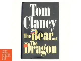 The Bear and the Dragon af Tom Clancy (Bog)