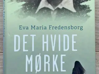 Det hvide mørke (2016) Eva Maria Fredensborg