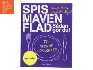 Spis maven flad : sådan gør du : 111 skønne opskrifter af Charlotte Hartvig (Bog)