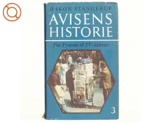 Avisens historie 3 af Hakon Stangerup (bog)