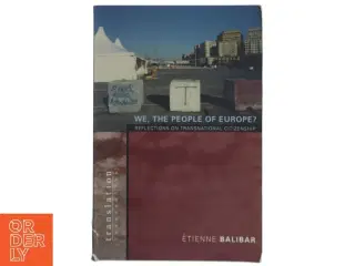 We, the people of Europe? : Reflections on transnational citizenship af &#201;tienne Balibar (Bog)