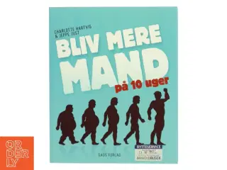 Bliv mere mand på 10 uger af Charlotte Hartvig (Bog)