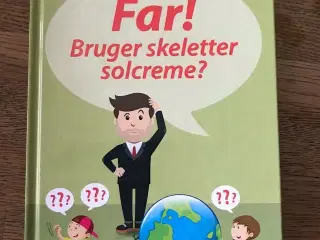 Far! bruger skeletter solcreme?