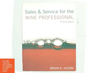 Sales and Service for the Wine Professional af Brian K. Julyan (Bog)