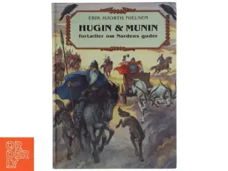 Hugin & Munin fortæller om Nordens guder af Erik Hjorth Nielsen (Bog)