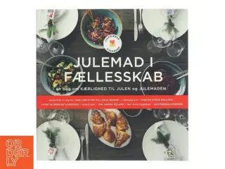 Julemad i fællesskab : en bog om kærlighed til julen og julemaden (Bog)