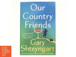 Our Country Friends af Gary Shteyngart (Bog)