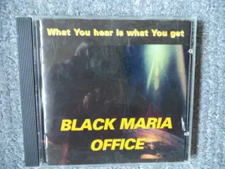 Black Maria/Office* What You Hear Is What You Get 