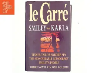 Tinker, tailor, soldier, spy : The honourable schoolboy : Smiley's people af John Le Carré (Bog)