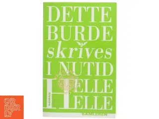 Dette burde skrives i nutid af Helle Helle (Bog)