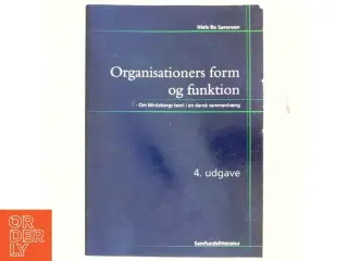 Organisationers form og funktion : om Mintzbergs teori i en dansk sammenhæng af Niels Bo Sørensen (f. 1950) (Bog)