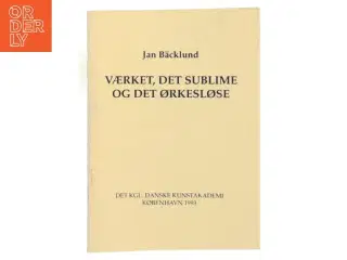 Værket, Det Sublime og Det Ørkesløse af Jan B&#228;cklund (Bog)
