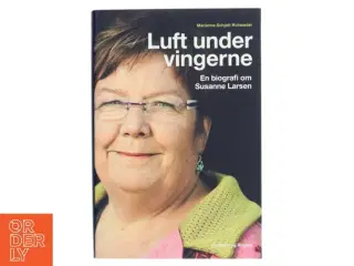 Luft under vingerne : en biografi om Susanne Larsen af Marianne Schjøtt Rohweder (Bog)