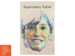 Kastratens fabel : lykken så tit rider med hast : roman af Ole Petersen (f. 1958) (Bog)