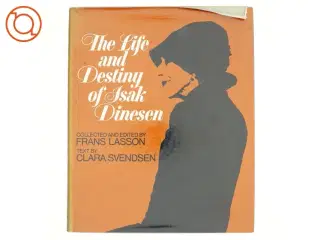 The Life and Destiny of Isak Dinesen af Frans Lasson og Clara Svendsen (bog)