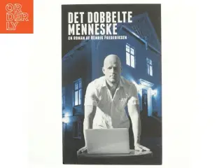 Det dobbelte menneske af Henrik Frederiksen (f. 1965) (Bog)