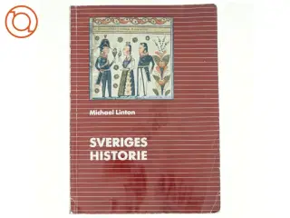 Sveriges historie fra 1523 til 1992 af Michael Linton (Bog)