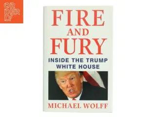 Fire and fury : inside the Trump White House af Michael Wolff (Bog)
