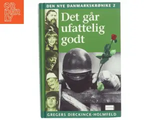 Den Nye Danmarkskrønike (Bind 2) - Det går ufatteligt godt (bog) fra Aschehoug