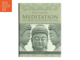Meditation : din nøgle til et fredfyldt sind af Pema Chdrn (Bog)